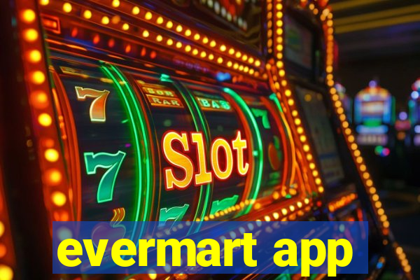 evermart app